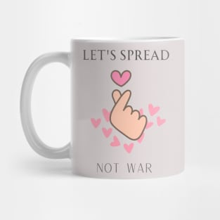 Let's spread love not war Mug